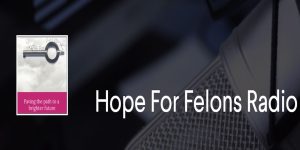 Hope For Felons Radio